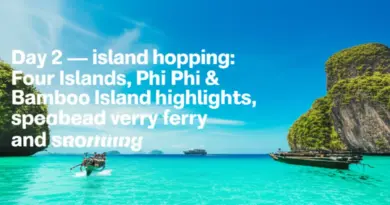 Day 2—Island-Hopping Essentials and Must-See Spots: Four Islands, Phi Phi, Bamboo Island logistics, speedboat vs ferry, and snorkeling tips