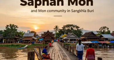 Why visit Saphan Mon? Understanding the Mon community, history, and significance in Sangkhla Buri