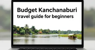 A Beginner’s Guide to Exploring Kanchanaburi on a Budget