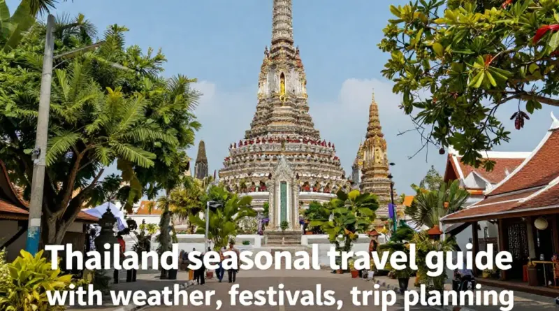 Best Time to Visit Thailand: A Seasonal Guide to Weather, Festivals, and Travel Planning