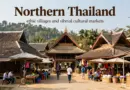 H2: Where to Experience Thailand’s Ethnic Diversity: Northern Villages, Markets, and Cultural Destinations
