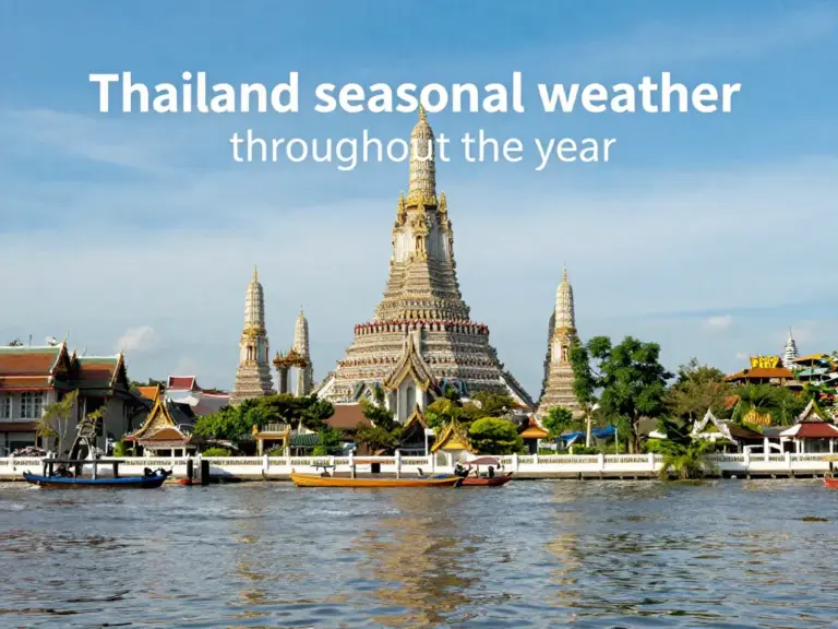 Thailand Weather by Season: What to Expect Throughout the Year