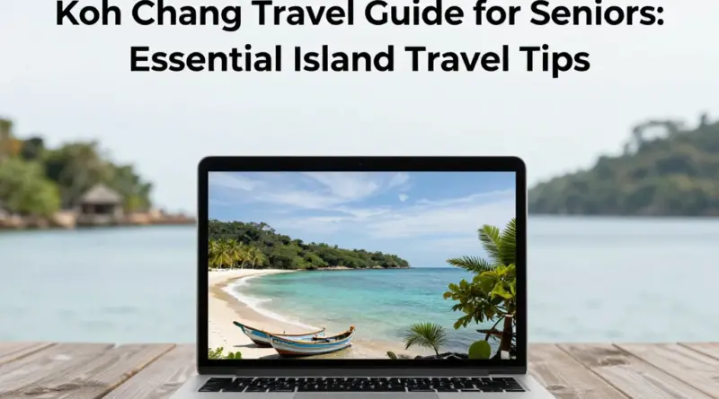 Koh Chang Travel Guide for Seniors: Everything You Need to Know