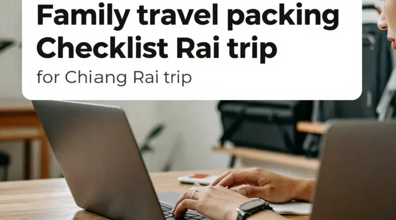 What to Pack for a Trip to Chiang Rai: The Ultimate Family Packing Checklist